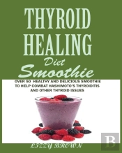 Thyroid Healing Diet Smoothie