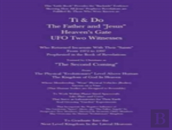 Ti & Do Father & Jesus Heaven'S Gate Ufo Two Witnesses