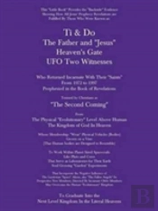 Ti & Do Father & Jesus Heaven'S Gate Ufo Two Witnesses