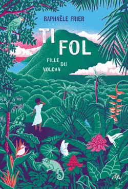Bertrand.pt - Ti Fol : Fille Du Volcan