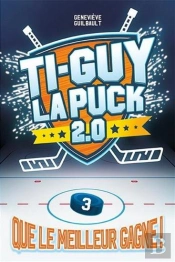 Ti-Guy La Puck 2.0 V 03 Que Le Meilleur Gagne !