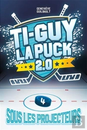 Ti-Guy La Puck 2.0 V 04 Sous Les Projecteurs