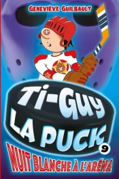Ti-Guy La Puck V 09 Nuit Blanche A L'Arena