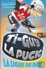 Ti-Guy La Puck V 10 La Ligue De Dek