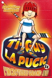 Ti-Guy La Puck V 11 L'Incroyable Grand Jeu