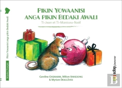 Bertrand.pt - Ti-Jean Et Ti-Manicou Noël ; Pikin Yowaanisi Anga Pikin Bedaki Awali