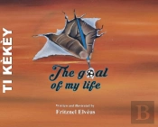 Ti Kekey- The Goal Of My Life