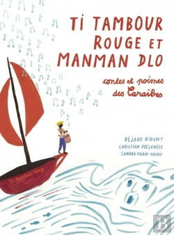 Bertrand.pt - Ti Tambour Rouge Et Manman Dlo ; Contes Et Poèmes Des Caraïbes