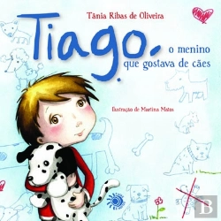 Bertrand.pt - Tiago, o Menino que Gostava de Cães