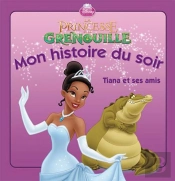 Tiana Et Ses Amis, Mon Histoire Du Soir