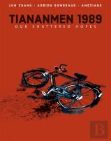 Tiananmen 1989: Our Shattered Hopes