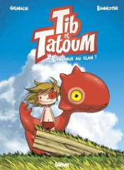 Tib Et Tatoum Tome 1 : Bienvenue Au Clan !