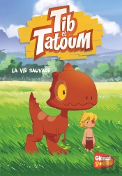 Tib Et Tatoum Tome 1 : La Vie Sauvage