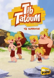 Tib Et Tatoum Tome 3 : Tib Superstar