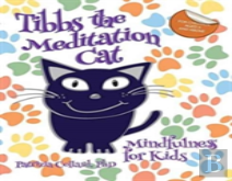 Tibbs The Meditation Cat: Mindfulness For Kids
