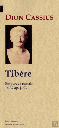 Bertrand.pt - Tibere, Empereur Romain (Histoire Romaine, Livres 51 A 58)