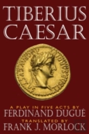 Tiberius Caesar: A Play In Five Acts