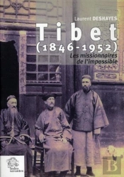 Tibet (1846-1952) ; Les Missionnaires De L'Impossible
