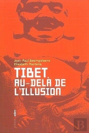 Tibet : Au-Delà De L'Illusion