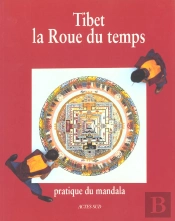 Tibet, La Roue Du Temps - Pratique Du Mandala
