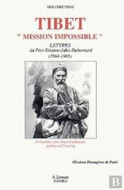 Bertrand.pt - Tibet Mission Impossible ; Lettres Du Pere Dubernard 1864-1905