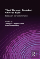Tibet Through Dissident Chinese Eyes: Essays On Self-Determination