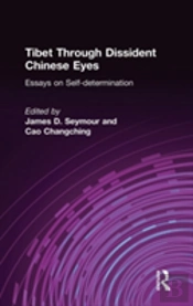 Tibet Through Dissident Chinese Eyes: Essays On Self-Determination