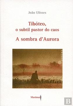 Bertrand.pt - Tibóteo, o Subtil Pastor do Caos / A sombra d'Aurora