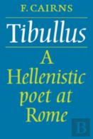 Tibullus: A Hellenistic Poet At Rome
