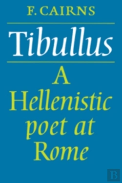 Bertrand.pt - Tibullus: A Hellenistic Poet At Rome
