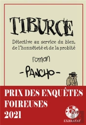 Tiburce ; Detective Au Service Du Bien, De L'Honnêteté Et De La Probité