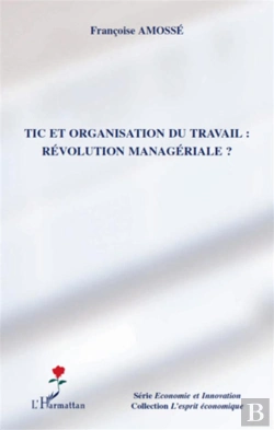 Bertrand.pt - Tic Et Organisation Du Travail ; Révolution Managériale ?