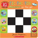 Tic-Tac-Toe: Monsters On The Go (A Let'S Play! Board Book)