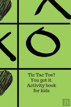 Bertrand.pt - Tic Tac Toe? You Got It. Activity Book For Kids.