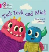 Tick Tock And Mick