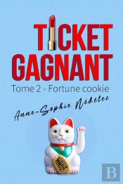 Ticket Gagnant Tome 2. Fortune Cookie