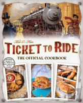 Ticket To Ride The Official Cookbook