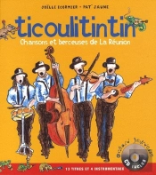 Ticoulitintin ; Chansons Et Berceuses De La Réunion