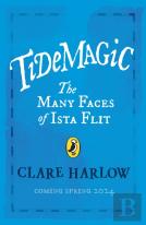 Tidemagic: The Many Faces Of Ista Flit