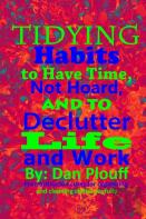 Tidying Habits To Have Time, Not Hoard, And To Declutter Life And Work