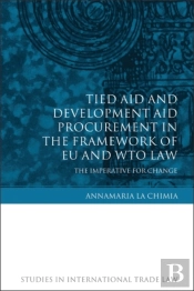 Tied Aid And Development Aid Procurement In The Framework Of Eu And Wto Law