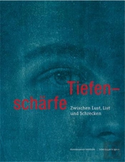 Tiefenscharfe: Zwischen Lust, List Und Schrecken /Allemand