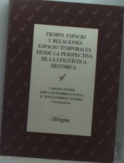 Tiempo, Espacio Y Relaciones Espacio-Temporales Desde La Perspectiva De La Lingüística Histórica