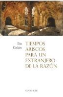 Tiempos Ariscos Para Un Extranjero De La Razón