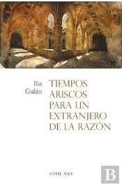 Tiempos Ariscos Para Un Extranjero De La Razón