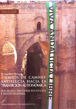Bertrand.pt - Tiempos De Cambio: Andaluc¡A Hacia La Transición Autonómica.