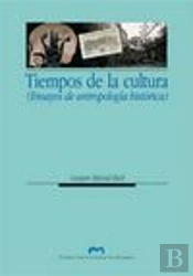 Tiempos De La Cultura. (Ensayos De Antropología Histórica)