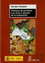Tiempos De Pruebas: Los Usos Y Abusos De La Evaluación