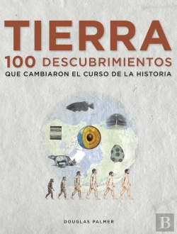 Bertrand.pt - Tierra. 100 Descubrimientos Que Cambiaron El Curso De La Historia