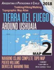Tierra Del Fuego Around Ushuaia Map 2 Navarino Island Complete Topo Map Puerto Williams Argentina Patagonia Chile Trekking/Hiking/Walking Topographic Map Atlas 1